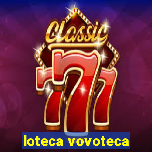 loteca vovoteca